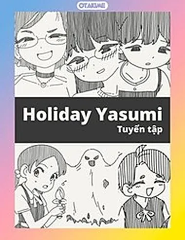 Holiday Yasumi - Tuyển Tập Oneshot
