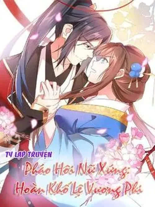 Pháo Hôi Nữ Xứng - Hoàn Khố Lệ Vương Phi
