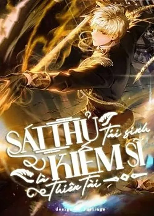 Sát Thủ Tái Sinh Thành Một Kiếm Sĩ Thiên Tài