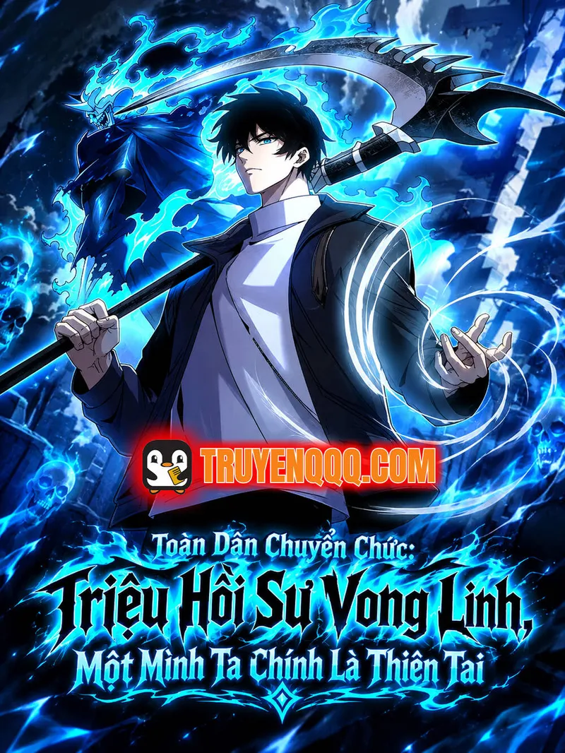 Toàn Dân Chuyển Chức: Triệu Hồi Sư Vong Linh, Một Mình Ta Chính Là Thiên Tai